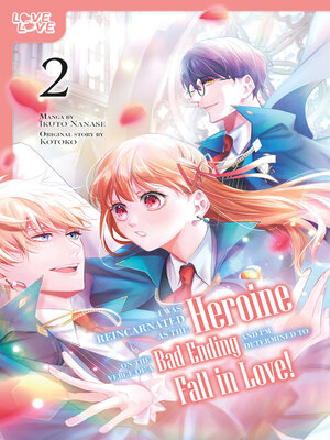 cover image of I Was Reincarnated as the Heroine on the Verge of a Bad Ending, and I'm Determined to Fall in Love!, Volume 2